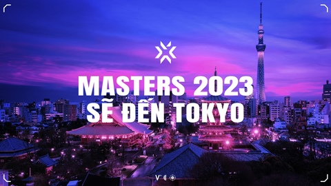 VALORANT Masters 2023 tổ chức tại Nhật Bản
